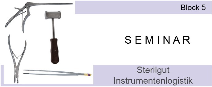 Seminar processing of sterile goods - Block 5 - Sterile Supply Instrument Logistics Seminar Sterilgutaufbereitung Block 5, Darstellung logistischer Prozesse in der AEMP