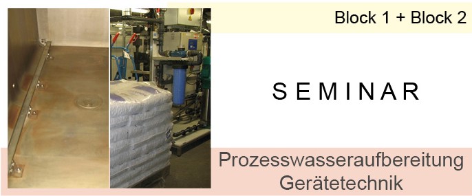 Seminar processing of sterile goods - Block 1 and Block 2 - Process water treatment and equipment technology Seminar Sterilgutaufbereitung – Block 1 und 2, Darstellung von Prozesswasseraufbereitung und Gerätetechnik